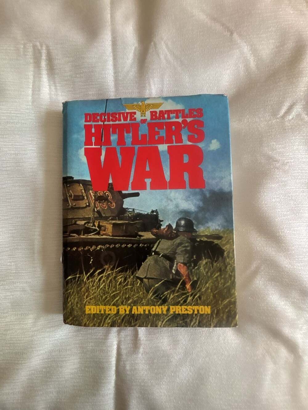 Decisive Battles of Hitler's War, Edited by Antony Preston